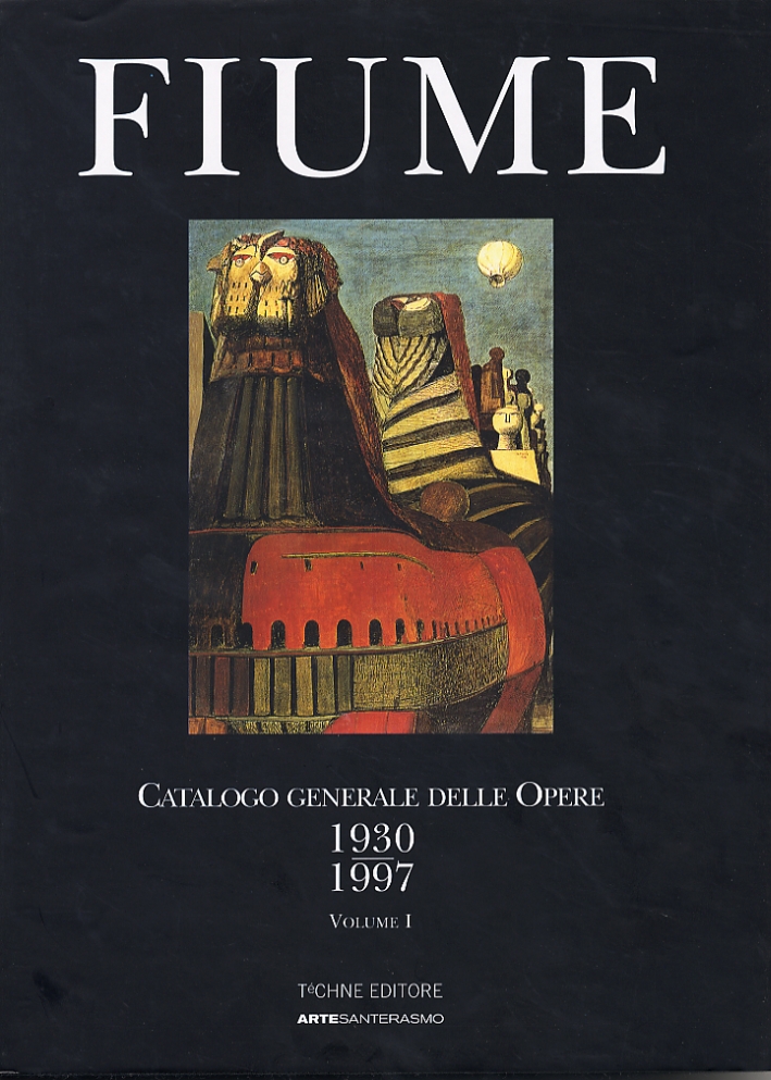 Fiume. Catalogo generale delle opere, 1930-1997. I