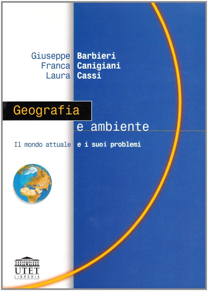 Geografia e ambiente. Il mondo attuale e i suoi problemi
