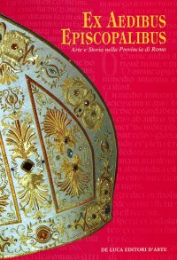 Ex Aedibus Episcopalibus. Arte e Storia nella Provincia di Roma