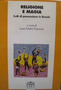 Religione e magia. Culti di possessione in Brasile