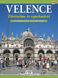 Velence. Történelme és remekmuvei