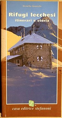 Rifugi lecchesi. Vol. 3