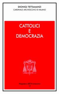 Cattolici e democrazia. Intervento alla sessione conclusiva della 44ª settimana sociale dei Cattolici Italiani Cattolici e democrazia. Intervento alla sessione conclusiva della 44ª settimana sociale dei Cattolici Italiani