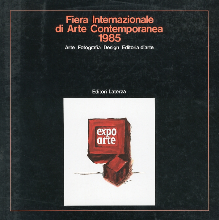 Fiera internazionale di arte contemporanea 1985. Arte, fotografia, design, editoria d'arte. Catalogo della mostra Fiera internazionale di arte contemporanea 1985. Arte, fotografia, design, editoria d'arte. Catalogo della mostra