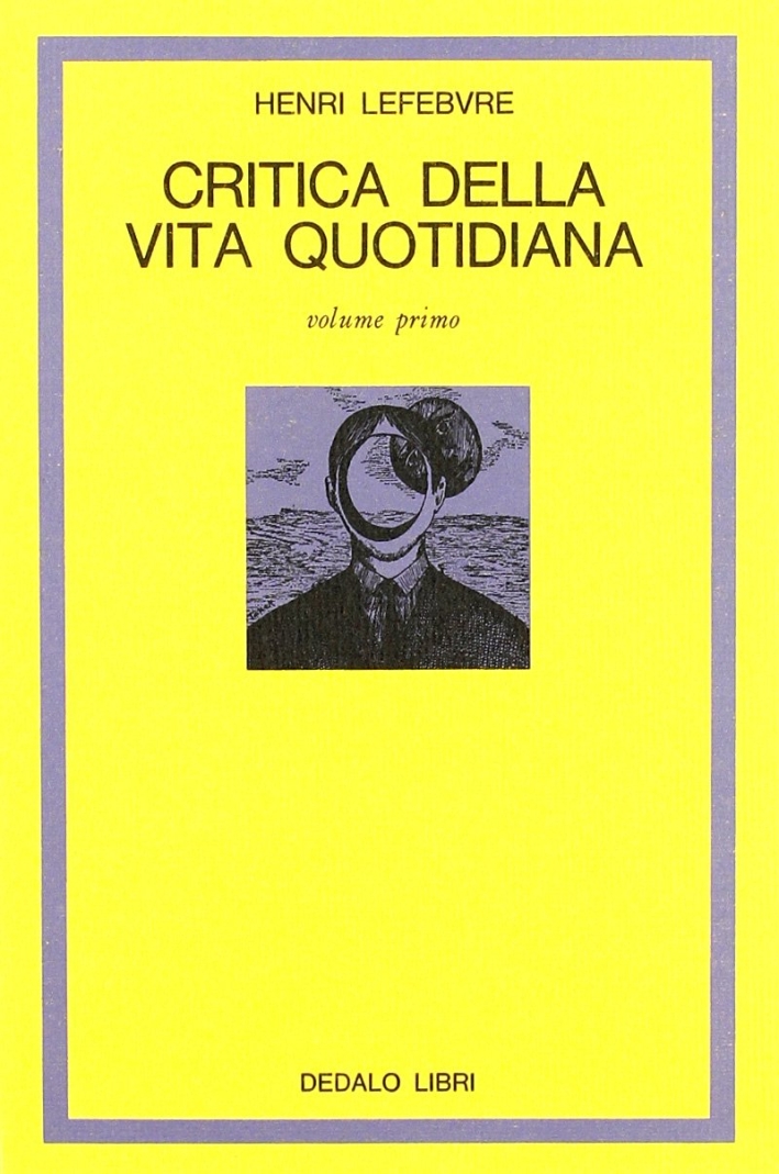 Critica della vita quotidiana. Vol. 1 Critica della vita quotidiana. Vol. 1