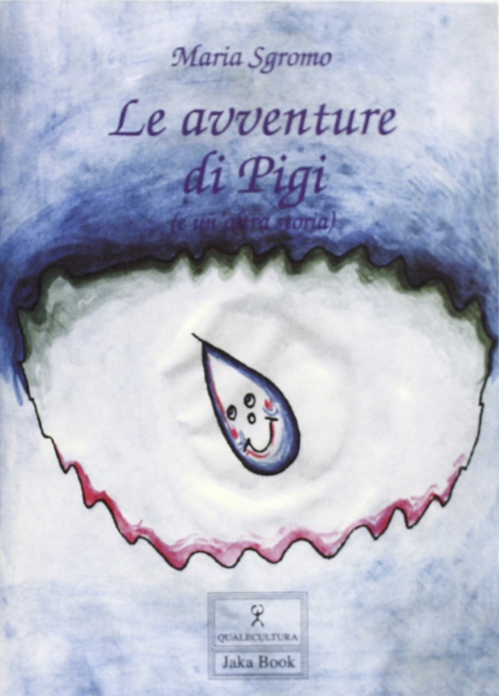 Le avventure di Pigi (e un'altra storia) Le avventure di Pigi (e un'altra storia)