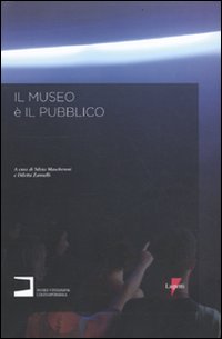 Il Museo è il Pubblico. Il Servizio Educativo del Museo di Fotografia Contemporanea: un Laboratorio di Esperienze (2006-2009) Il Museo è il Pubblico. Il Servizio Educativo del Museo di Fotografia Contemporanea: un Laboratorio di Esperienze (2006-2009)