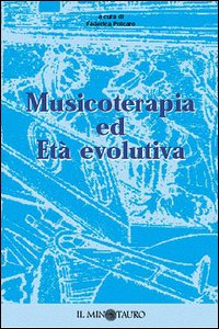 Musicoterapia ed età evolutiva Musicoterapia ed età evolutiva