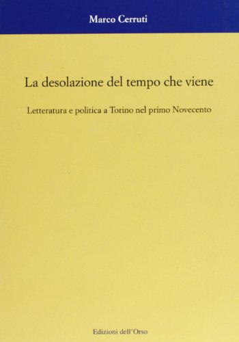 La desolazione del tempo che viene La desolazione del tempo che viene