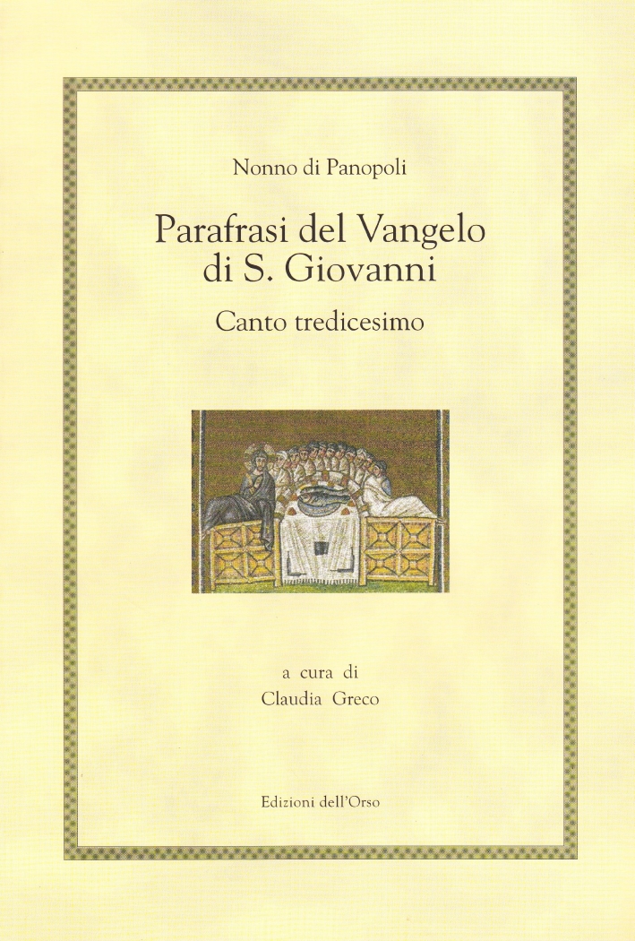 Parafrasi del vangelo di San Giovanni. Canto 13° Parafrasi del vangelo di San Giovanni. Canto 13°