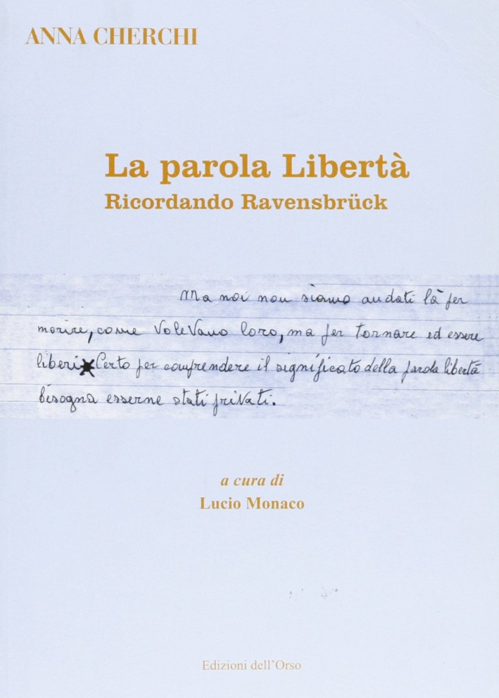 La parola libertà. Ricordando Ravensbrück La parola libertà. Ricordando Ravensbrück