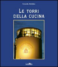 Le torri della cucina. Vol. 1 Le torri della cucina. Vol. 1