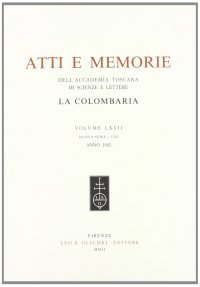 Accademia toscana di scienze e lettere "La Colombaria". Atti e memorie. Nuova serie. Vol. LXVII. 2002
