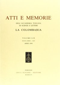 Accademia toscana di scienze e lettere "La Colombaria". Atti e memorie. Nuova serie. Vol. LIXX. 2004