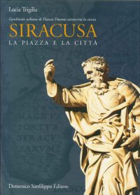 Siracusa. La piazza e la città
