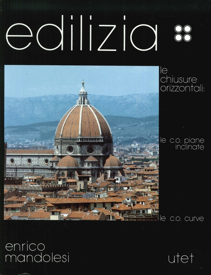 Edilizia. 4. Le chiusure orizzontali (le chiusure orizzontali piano-inclinate, le chiusure orizzontali curve)