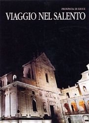 Viaggio nel Salento. Provincia di Lecce