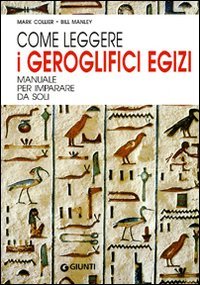 Come leggere i geroglifici egizi. Una guida passo a passo