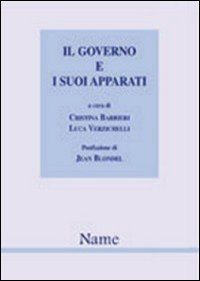 Il governo e i suoi apparati. L'evoluzione del caso italiano in prospettiva comparata Il governo e i suoi apparati. L'evoluzione del caso italiano in prospettiva comparata