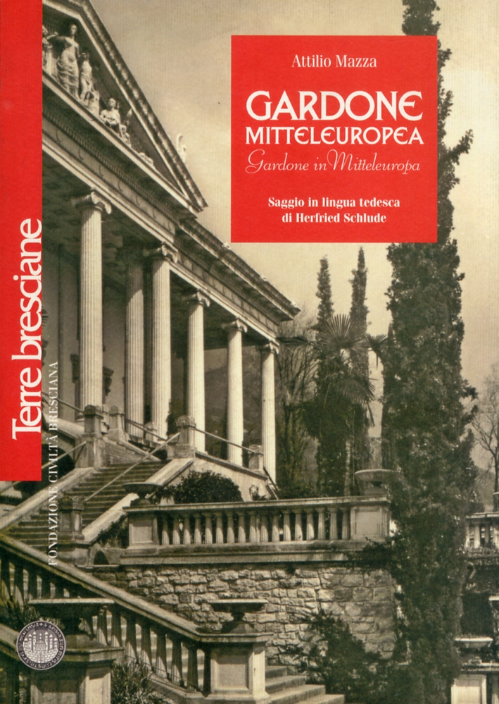 Gardone Mitteleuropea. Gardone in Mitteleuropa. Saggio in lingua tedesca di Herfried Schlude Gardone Mitteleuropea. Gardone in Mitteleuropa. Saggio in lingua tedesca di Herfried Schlude