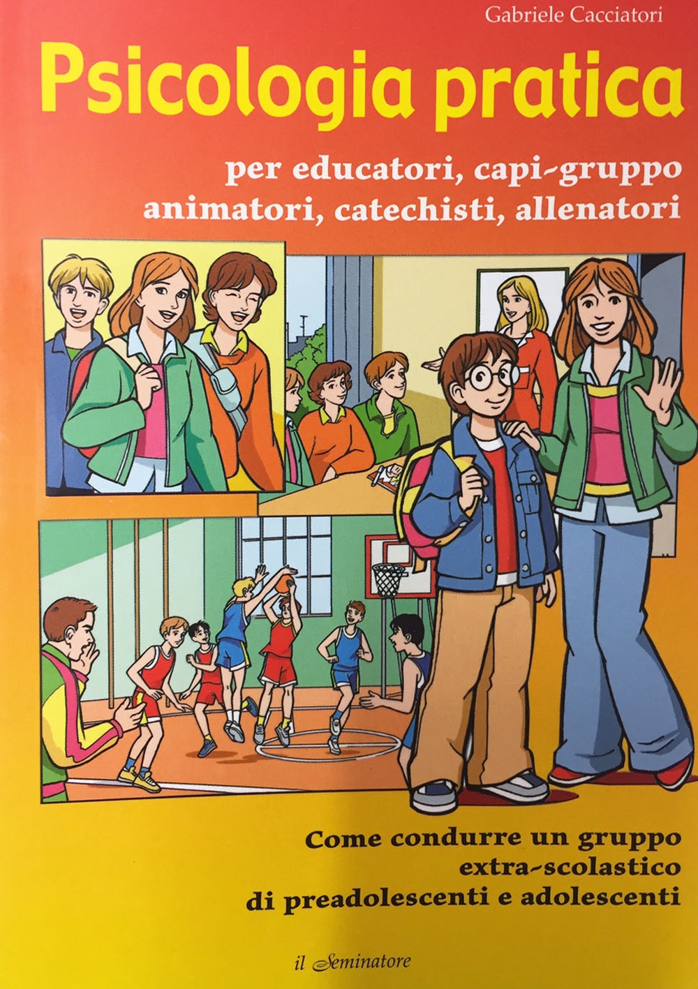 Psicologia pratica per educatori capi-gruppo Psicologia pratica per educatori capi-gruppo