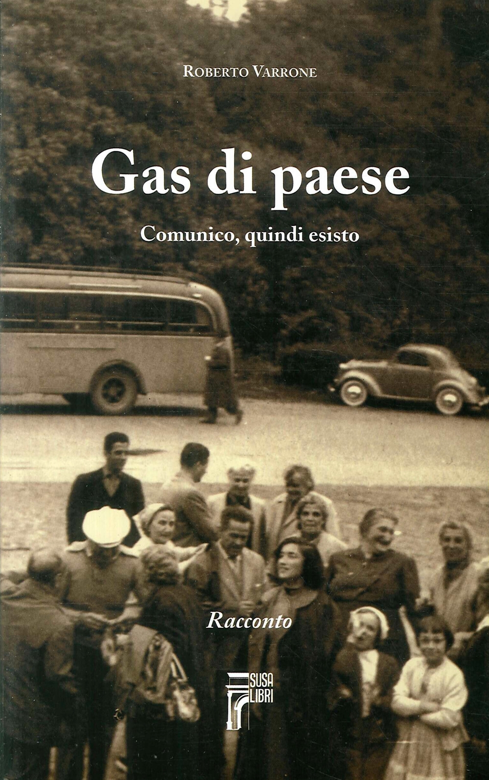 Gas di paese. Comunico, quindi esisto Gas di paese. Comunico, quindi esisto