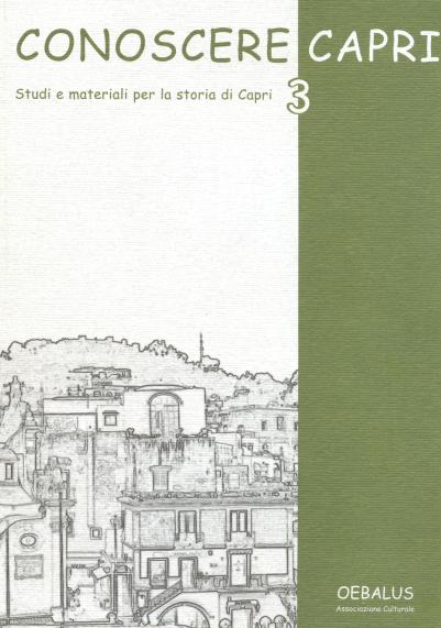 Conoscere Capri.. Vol. 3: Studi e materiali per la storia di Capri Conoscere Capri.. Vol. 3: Studi e materiali per la storia di Capri