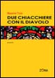 Due chiacchiere con il diavolo Due chiacchiere con il diavolo