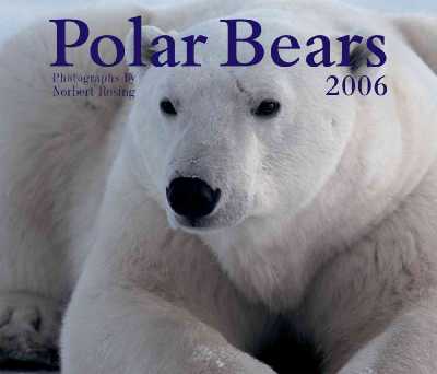 Polar Bears 2006 Calendar Polar Bears 2006 Calendar