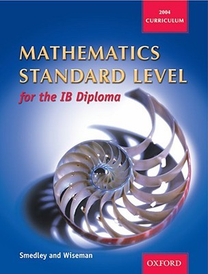 Mathematics Standard Level for the IB Diploma Mathematics Standard Level for the IB Diploma