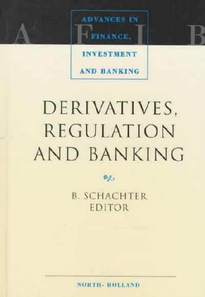 Derivatives, Regulation and Banking Derivatives, Regulation and Banking