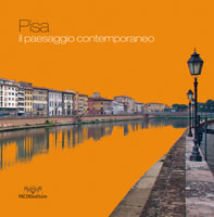 Pisa. Il paesaggio contemporaneo Pisa. Il paesaggio contemporaneo