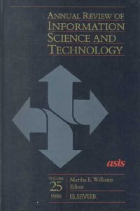Annual Review of Information Science and Technology: v. 25