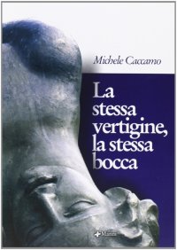 La stessa vertigine, la stessa bocca