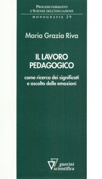 Il lavoro pedagogico come ricerca dei significati e ascolto delle emozioni