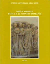 Le Civiltà Antiche e Primitive. Roma e il Mondo Romano. Vol.1. dalla Media Repubblica al Primo Impero (II Sec. a.C.- i Sec. d.C.). Vol.2. Da Traiano all'Antichità Tarda. (I-III Sec. D.c.)