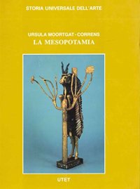 Le civiltà antiche e primitive. La Mesopotamia