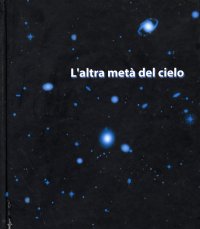 L'altra metà del cielo. Eine neue Generation italienischer Künstler