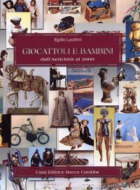 Giocattoli e bambini dall'antichita al 2000