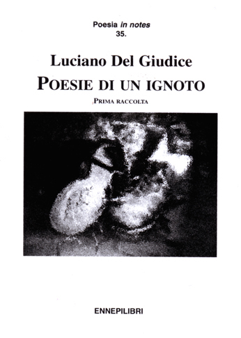 Poesie di un ignoto. Prima raccolta Poesie di un ignoto. Prima raccolta
