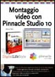 Montaggio video con Pinnacle Studio 10 Montaggio video con Pinnacle Studio 10