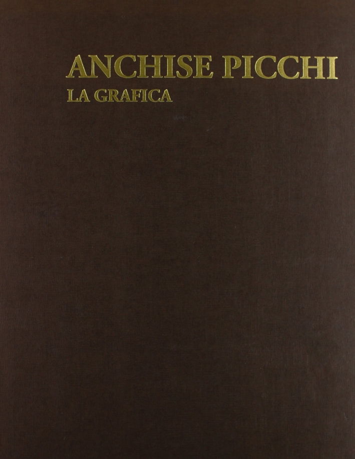 Anchise Picchi. La grafica Anchise Picchi. La grafica