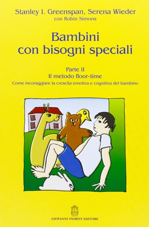 Bambini con Bisogni Speciali. Vol. 2: il Metodo Floor-Time Bambini con Bisogni Speciali. Vol. 2: il Metodo Floor-Time