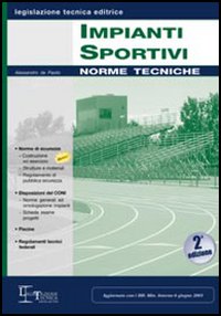 Impianti sportivi. Norme tecniche Impianti sportivi. Norme tecniche