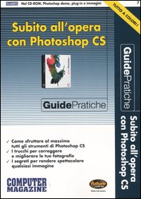Subito all'opera con Photoshop CS. Con CD-ROM Subito all'opera con Photoshop CS. Con CD-ROM