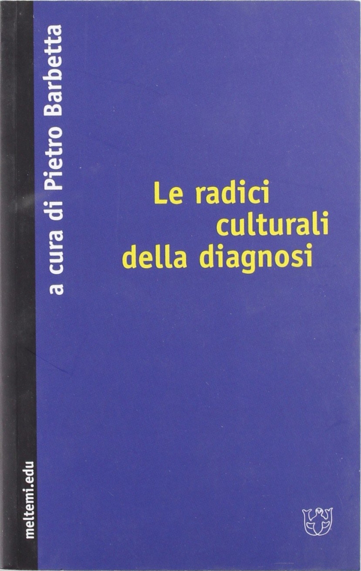 Le radici culturali della diagnosi Le radici culturali della diagnosi