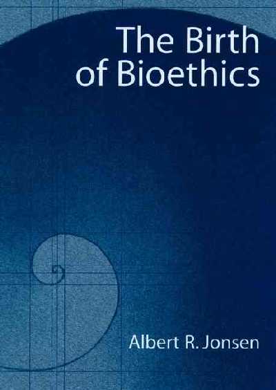 Birth of Bioethics Birth of Bioethics