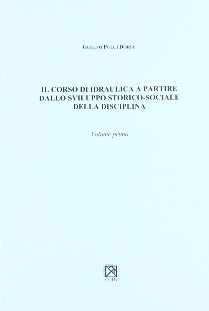 Corso di Idraulica. Vol. 1 Corso di Idraulica. Vol. 1
