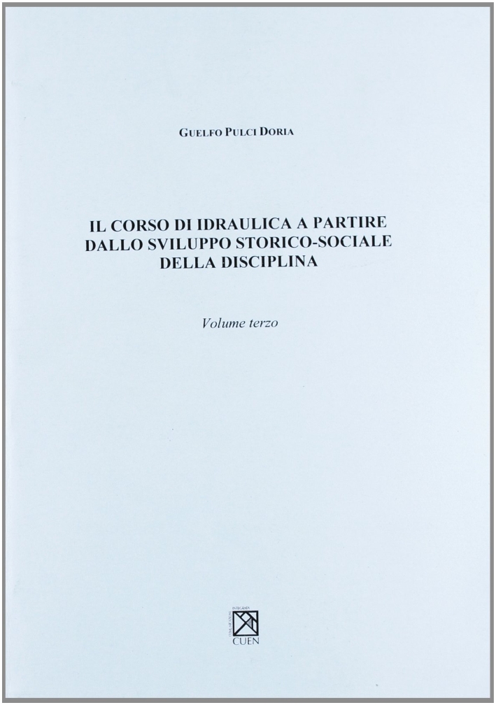 Corso di Idraulica. Vol. 3 Corso di Idraulica. Vol. 3