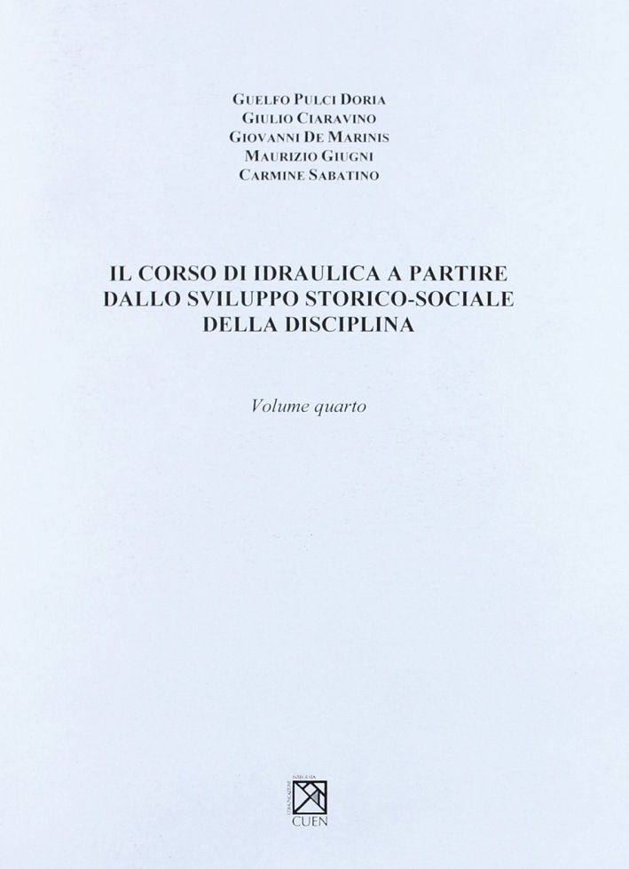 Corso di Idraulica. Vol. 4 Corso di Idraulica. Vol. 4